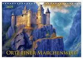 Braun / CALVENDO |  Orte einer Märchenwelt (Wandkalender 2025 DIN A4 quer), CALVENDO Monatskalender | Sonstiges |  Sack Fachmedien