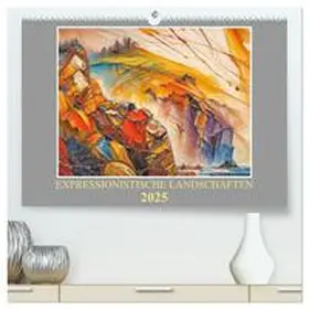 Braun / CALVENDO |  Expressionistische Landschaften (hochwertiger Premium Wandkalender 2025 DIN A2 quer), Kunstdruck in Hochglanz | Sonstiges |  Sack Fachmedien