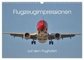 Merz / CALVENDO |  Flugzeugimpressionen auf dem Flughafen (Wandkalender 2025 DIN A3 quer), CALVENDO Monatskalender | Sonstiges |  Sack Fachmedien