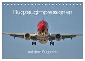 Merz / CALVENDO |  Flugzeugimpressionen auf dem Flughafen (Tischkalender 2025 DIN A5 quer), CALVENDO Monatskalender | Sonstiges |  Sack Fachmedien