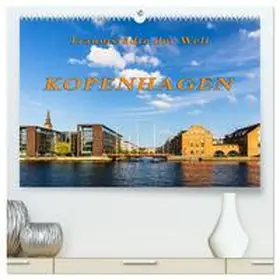 Müller / CALVENDO |  Kopenhagen - Traumstädte der Welt (hochwertiger Premium Wandkalender 2025 DIN A2 quer), Kunstdruck in Hochglanz | Sonstiges |  Sack Fachmedien