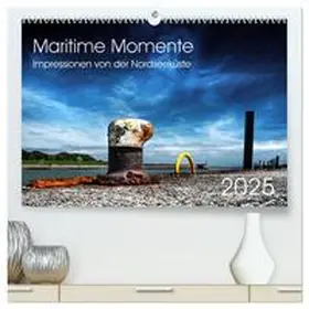 Kühn / CALVENDO |  Maritime Momente (hochwertiger Premium Wandkalender 2025 DIN A2 quer), Kunstdruck in Hochglanz | Sonstiges |  Sack Fachmedien