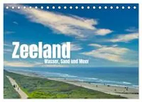 Böck / CALVENDO |  Zeeland - Wasser, Sand und Meer (Tischkalender 2025 DIN A5 quer), CALVENDO Monatskalender | Sonstiges |  Sack Fachmedien