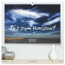 Kühn / CALVENDO |  Bis zum Horizont. Der Himmel über Norddeutschland. (hochwertiger Premium Wandkalender 2025 DIN A2 quer), Kunstdruck in Hochglanz | Sonstiges |  Sack Fachmedien