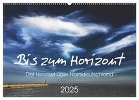 Kühn / CALVENDO |  Bis zum Horizont. Der Himmel über Norddeutschland. (Wandkalender 2025 DIN A2 quer), CALVENDO Monatskalender | Sonstiges |  Sack Fachmedien