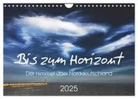 Kühn / CALVENDO |  Bis zum Horizont. Der Himmel über Norddeutschland. (Wandkalender 2025 DIN A4 quer), CALVENDO Monatskalender | Sonstiges |  Sack Fachmedien