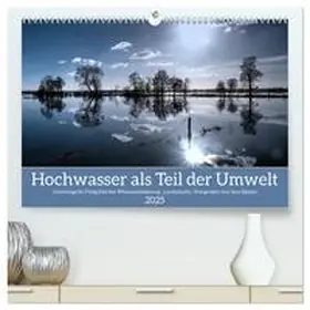 Siebert / CALVENDO |  Hochwasser als Teil der Umwelt (hochwertiger Premium Wandkalender 2025 DIN A2 quer), Kunstdruck in Hochglanz | Sonstiges |  Sack Fachmedien