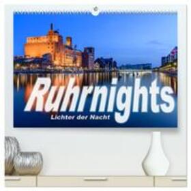 Ebert / CALVENDO |  Ruhrnights (hochwertiger Premium Wandkalender 2025 DIN A2 quer), Kunstdruck in Hochglanz | Sonstiges |  Sack Fachmedien