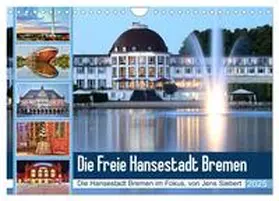 Siebert / CALVENDO |  Die Freie Hansestadt Bremen (Wandkalender 2025 DIN A4 quer), CALVENDO Monatskalender | Sonstiges |  Sack Fachmedien