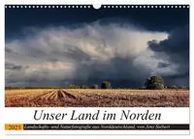 Siebert / CALVENDO |  Unser Land im Norden (Wandkalender 2025 DIN A3 quer), CALVENDO Monatskalender | Sonstiges |  Sack Fachmedien