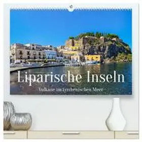 Meyer / CALVENDO |  Liparische Inseln - Vulkane im Tyrrhenischen Meer (hochwertiger Premium Wandkalender 2025 DIN A2 quer), Kunstdruck in Hochglanz | Sonstiges |  Sack Fachmedien