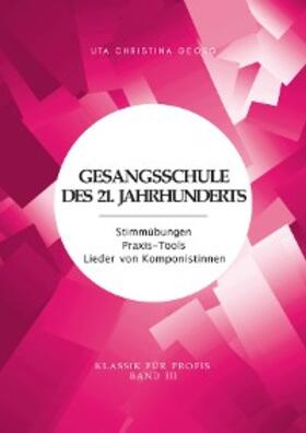 Georg / Handke / Christina Georg |  Gesangsschule des 21. Jahrhunderts - Band III | eBook | Sack Fachmedien