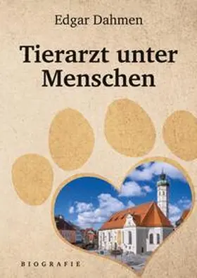 Dahmen |  Tierarzt unter Menschen | Buch |  Sack Fachmedien