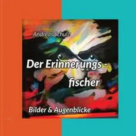 Schulz |  Der Erinnerungsfischer | Buch |  Sack Fachmedien