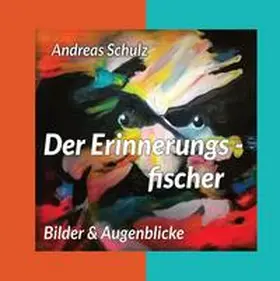 Schulz |  Der Erinnerungsfischer | Buch |  Sack Fachmedien