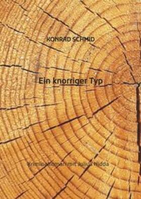 Schmid |  Ein knorriger Typ | Buch |  Sack Fachmedien