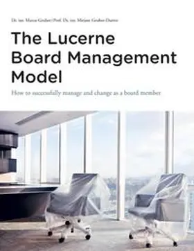 Gruber-Durrer / Gruber |  The Lucerne Board Management Model - the legally sound reference model with 31 illustrations and lots of food for thought to be deepened in management bodies of all sizes and in all sectors. | Buch |  Sack Fachmedien