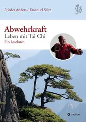 Seitz / Anders | Abwehrkraft ¿ Leben mit Tai Chi | Buch | 978-3-384-12317-6 | sack.de