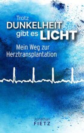 Fietz |  Trotz Dunkelheit gibt es Licht | Buch |  Sack Fachmedien