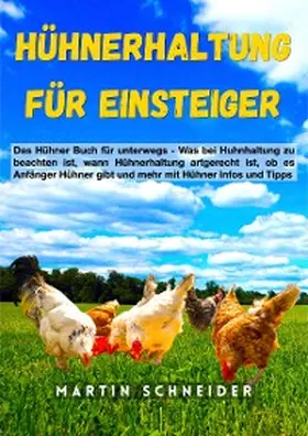 Schneider |  Hühnerhaltung für Einsteiger | eBook | Sack Fachmedien