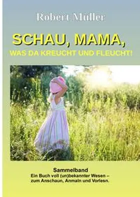 Müller |  Schau Mama, was da kreucht und fleucht | Buch |  Sack Fachmedien