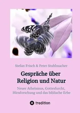 Stuhlmacher / Frisch | Gespräche über Religion und Natur | Buch | 978-3-384-15601-3 | sack.de