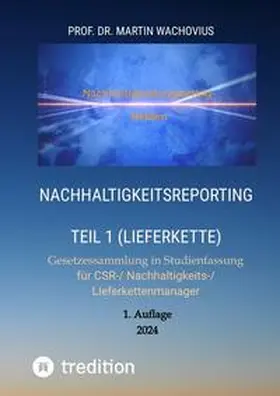 Wachovius |  Nachhaltigkeitsreporting Teil 1 (Lieferkette) | Buch |  Sack Fachmedien