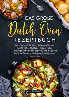 Schmidt |  Das große Dutch Oven Rezeptbuch | Buch |  Sack Fachmedien