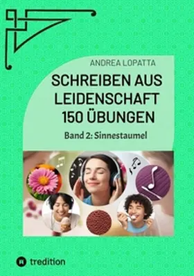 Lopatta |  Schreiben aus Leidenschaft - 150 Übungen | Buch |  Sack Fachmedien