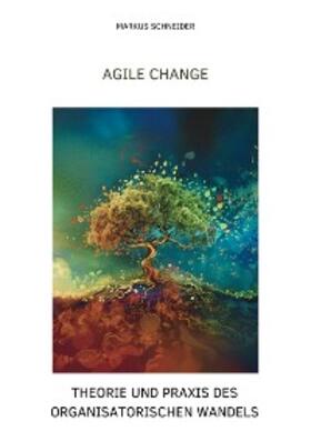 Schneider |  Agile Change | eBook | Sack Fachmedien