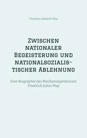 May |  Zwischen nationaler Begeisterung und nationalsozialistischer Ablehnung | Buch |  Sack Fachmedien