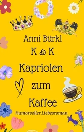 Bürkl | K & K Kapriolen zum Kaffee | Buch | 978-3-384-19598-2 | sack.de