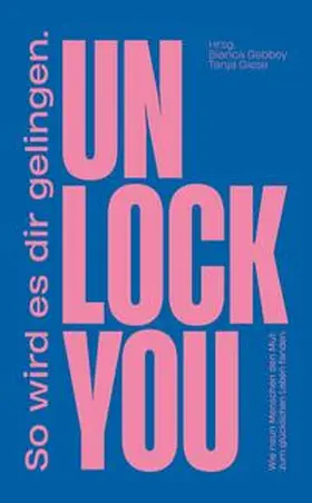 Gabbey / SELBSTverlag / Giese |  UNLOCK YOU | Buch |  Sack Fachmedien