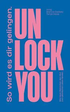 Gabbey / SELBSTverlag / Giese |  UNLOCK YOU | Buch |  Sack Fachmedien