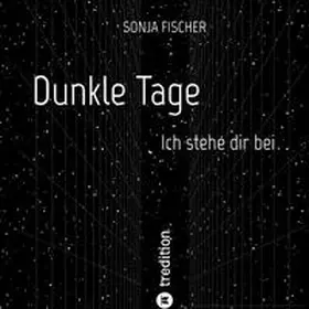 Fischer |  Dunkle Tage - Ich stehe dir bei | Buch |  Sack Fachmedien