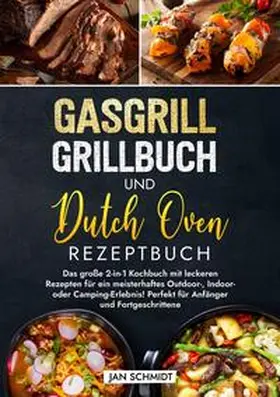 Schmidt |  Gasgrill Grillbuch und Dutch Oven Rezeptbuch | Buch |  Sack Fachmedien