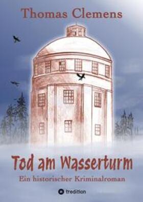 Clemens |  Tod am Wasserturm | Buch |  Sack Fachmedien