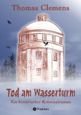 Clemens |  Tod am Wasserturm | eBook | Sack Fachmedien