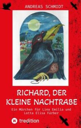 Schmidt |  Richard, der kleine Nachtrabe | Buch |  Sack Fachmedien
