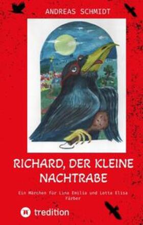 Schmidt |  Richard, der kleine Nachtrabe | Buch |  Sack Fachmedien