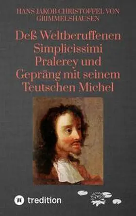 von Grimmelshausen / Schwochert |  Deß Weltberuffenen Simplicissimi Pralerey und Gepräng mit seinem Teutschen Michel | Buch |  Sack Fachmedien