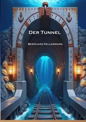 Kellermann / Remde |  Der Tunnel | Buch |  Sack Fachmedien