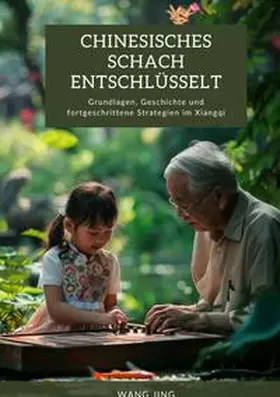 Jing |  Chinesisches Schach  entschlüsselt | Buch |  Sack Fachmedien