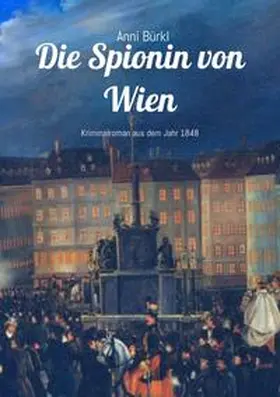 Bürkl |  Die Spionin von Wien | Buch |  Sack Fachmedien