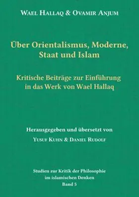 Hallaq / Rudolf / Anjum |  Über Orientalismus, Moderne, Staat und Islam | Buch |  Sack Fachmedien