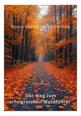 Brunner | Der Weg zum erfolgreichen Waldführer | Buch | 978-3-384-41554-7 | sack.de