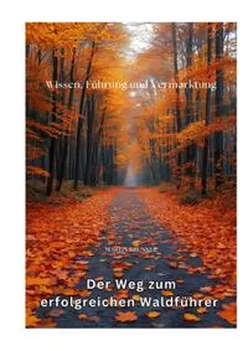 Brunner | Der Weg zum erfolgreichen Waldführer | Buch | 978-3-384-41555-4 | sack.de