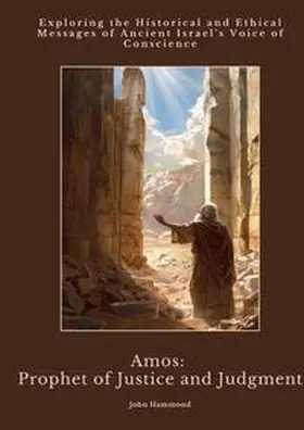 Hammond |  Amos: Prophet of Justice and Judgment | Buch |  Sack Fachmedien