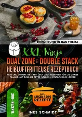 Schmidt |  XXL Ninja Dual Zone & Double Stack Heißluftfritteuse Rezeptbuch | Buch |  Sack Fachmedien