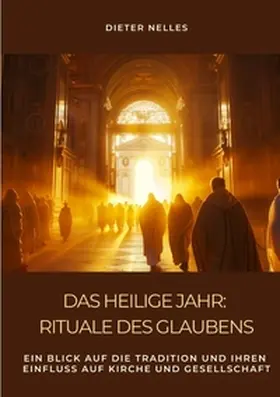 Nelles |  Das Heilige Jahr: Rituale des Glaubens | Buch |  Sack Fachmedien